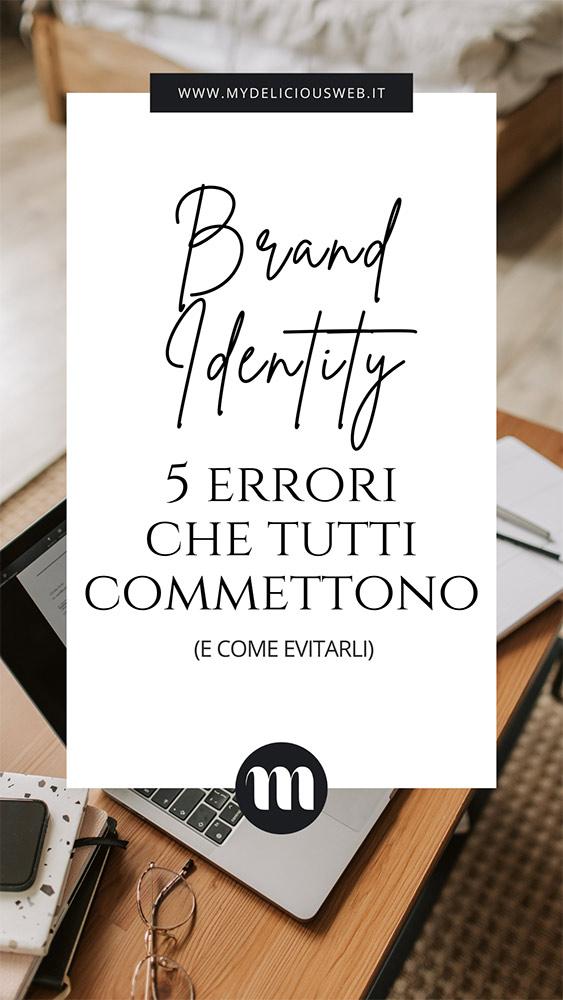 Brand Identity: 5 errori che tutti commettono (e come evitarli) © mydeliciousweb di Maria Giannuzzi